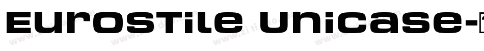 Eurostile Unicase字体转换